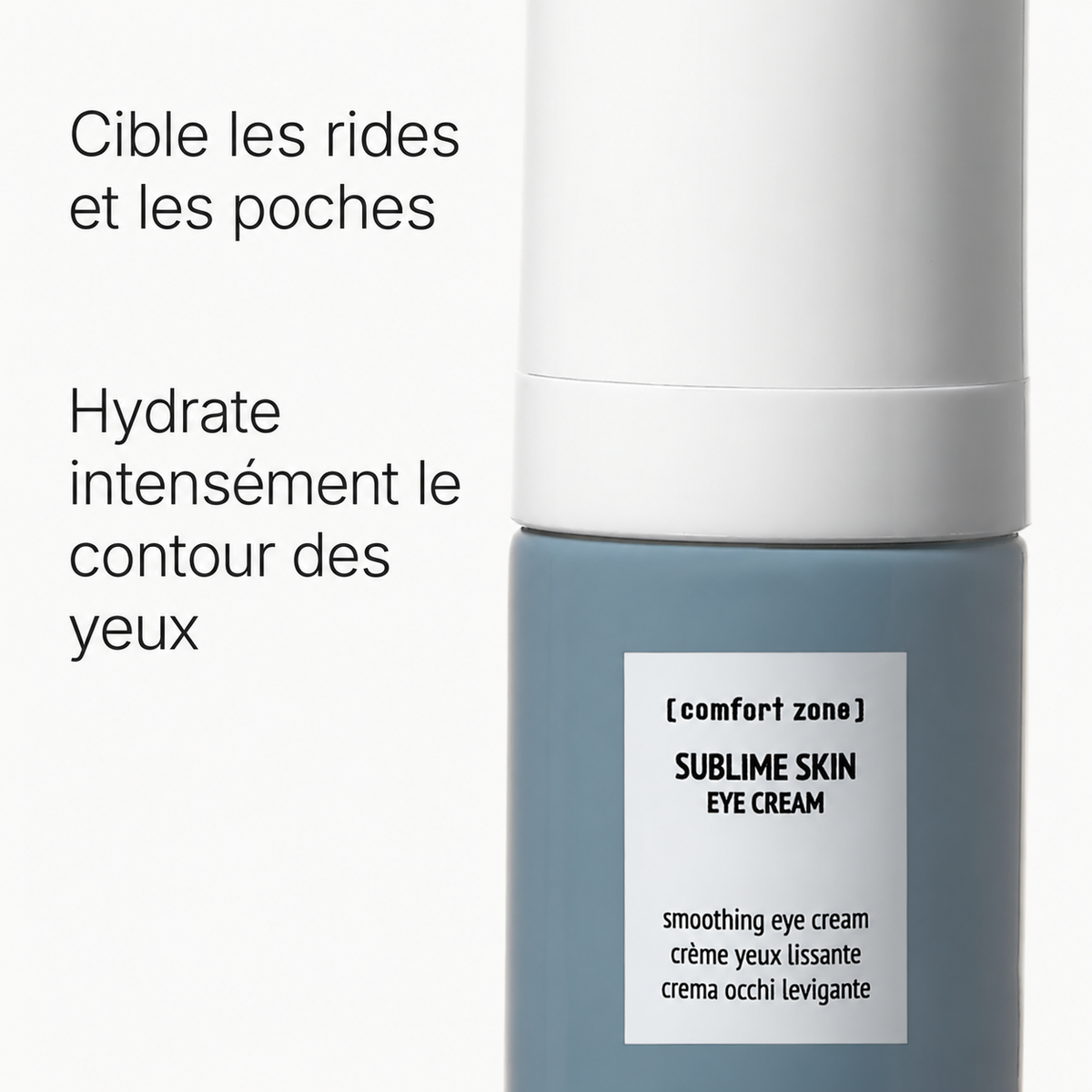 Contour des yeux Sublime Skin Comfort Zone : hydratation, rides et poches.