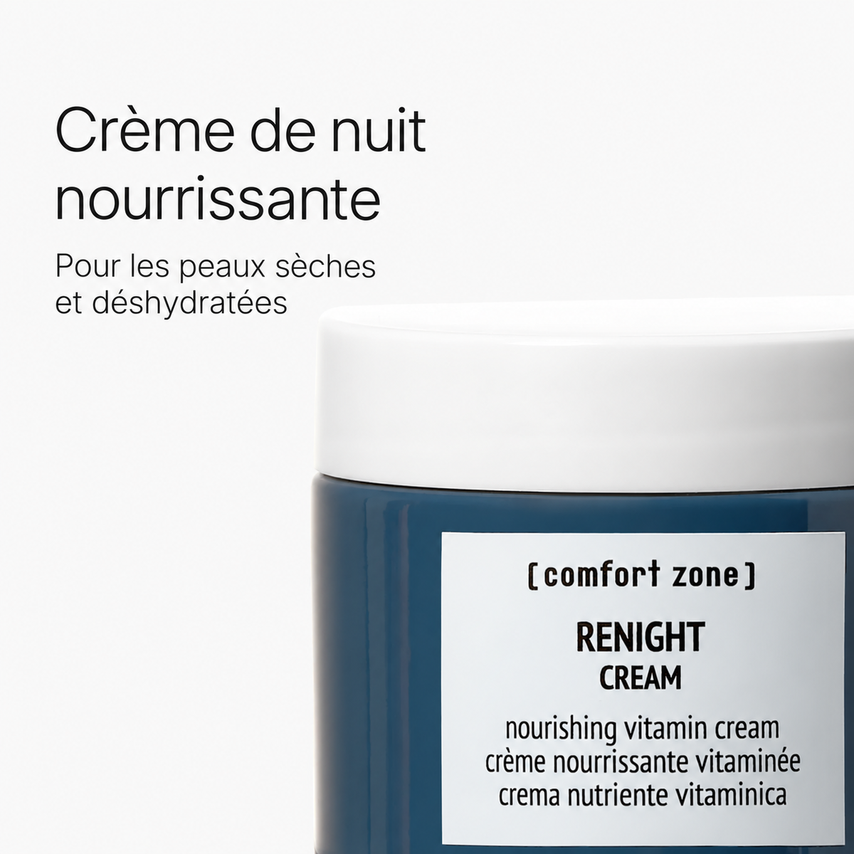 Renight Cream Comfort Zone : crème de nuit nourrissante pour les peaux sèches et déshydratées.